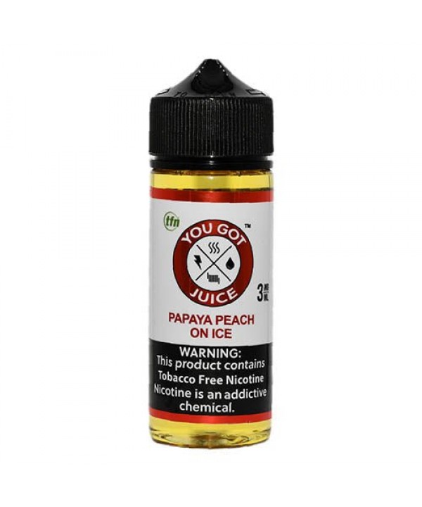 You Got Juice Papaya Peach On Ice eJuice